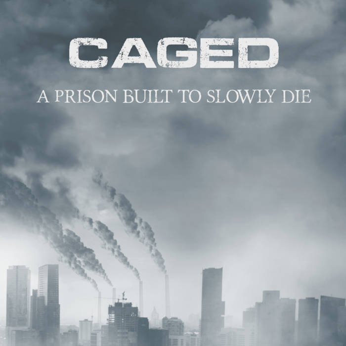 CAGED - A Prison Built To Slowly Die cover 