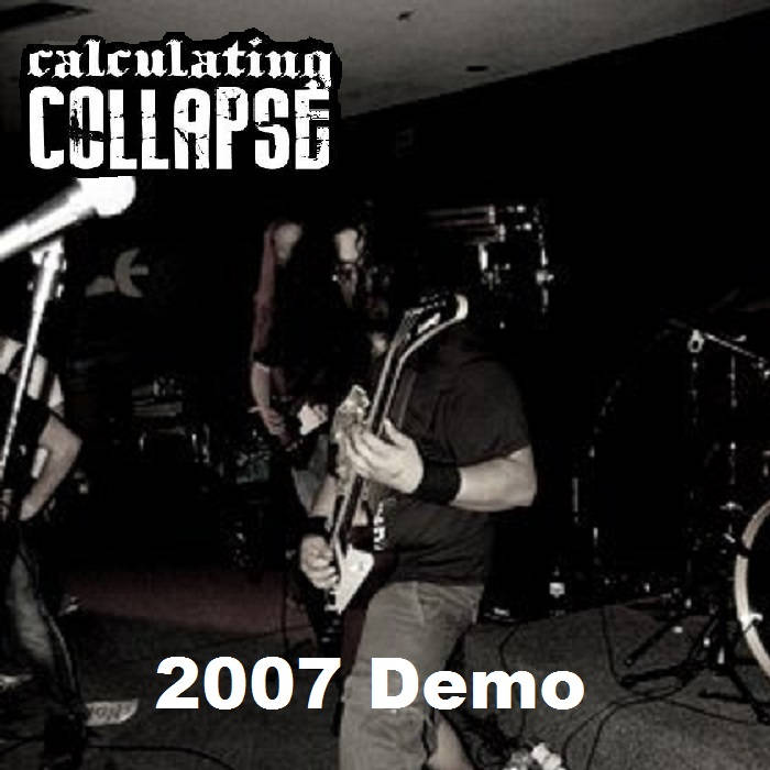 CALCULATING COLLAPSE - 2007 Demo cover 