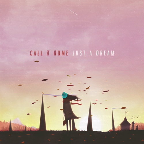 CALL IT HOME - Just A Dream cover 