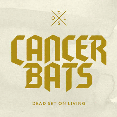 CANCER BATS - Dead Set On Living cover 
