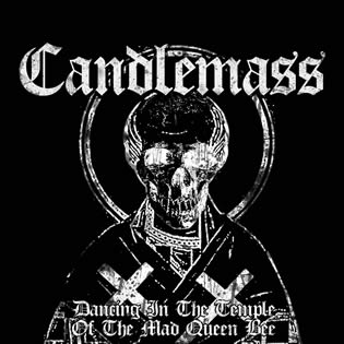 CANDLEMASS - Dancing in the Temple of the Mad Queen Bee cover 