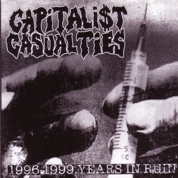CAPITALIST CASUALTIES - 1996-1999 Years In Ruin cover 