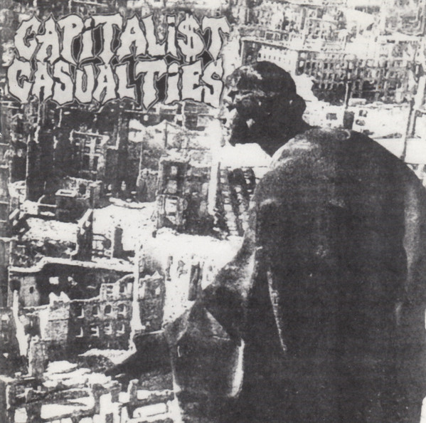 CAPITALIST CASUALTIES - A Collection Of Out-Of-Print Singles, Split EP's And Compilation Tracks cover 