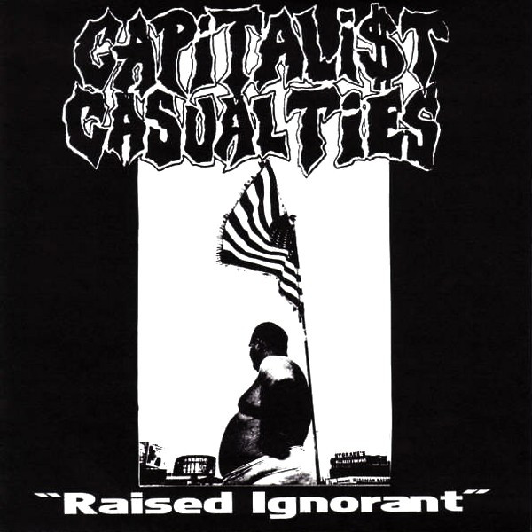 CAPITALIST CASUALTIES - Raised Ignorant cover 