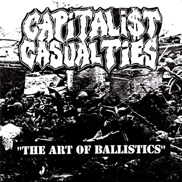 CAPITALIST CASUALTIES - The Art Of Ballistics cover 