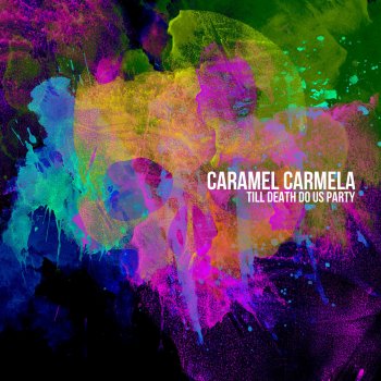 CARAMEL CARMELA - Till Death Do Us Party cover 