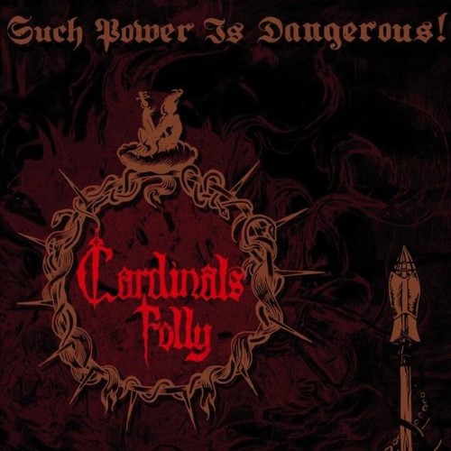 CARDINALS FOLLY - Such Power Is Dangerous! cover 