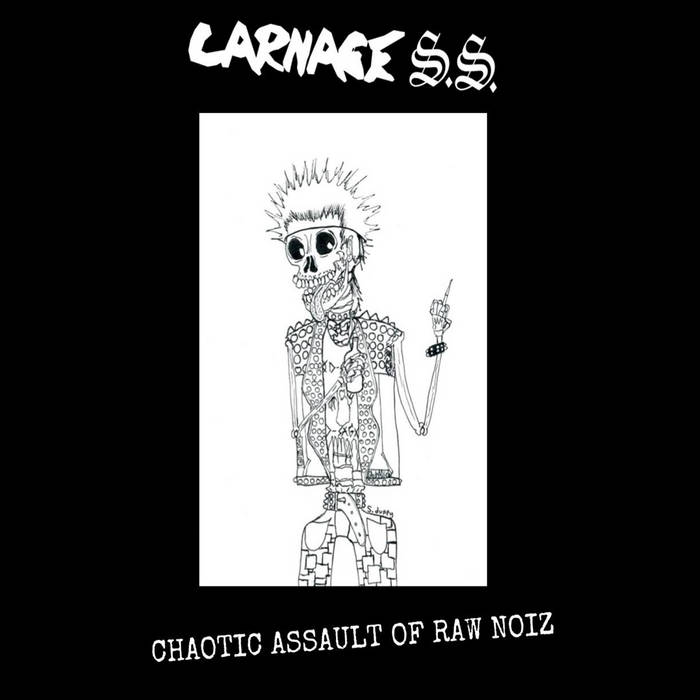 CARNAGE S.S - Chaotic Assault Of Raw Noiz cover 