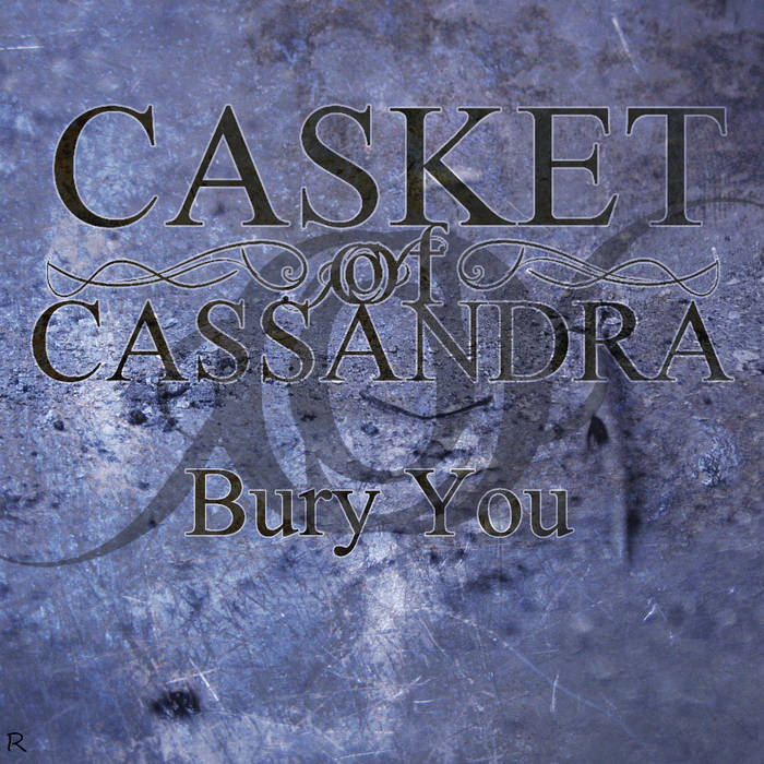 CASKET OF CASSANDRA - Bury You cover 
