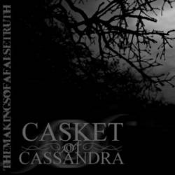 CASKET OF CASSANDRA - The Makings Of A False Truth cover 