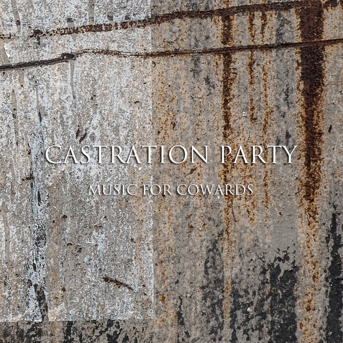 CASTRATION PARTY - Music For Cowards cover 