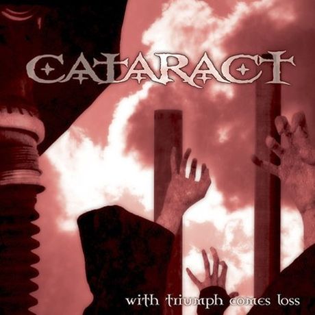 CATARACT - With Triumph Comes Loss cover 