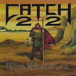 CATCH 22 - Time Reveals All cover 