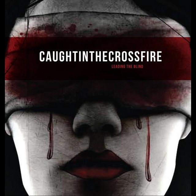 CAUGHT IN THE CROSSFIRE (2) - Leading The Blind cover 
