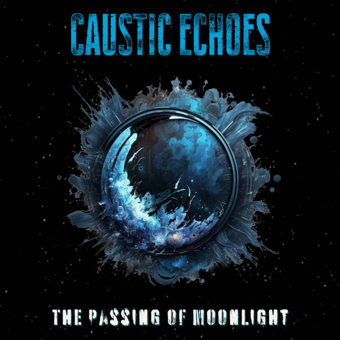 CAUSTIC ECHOES - The Passing Of Moonlight cover 
