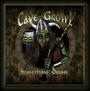 CAVE GROWL - Something Drunk cover 