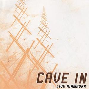 CAVE IN - Live Airwaves cover 