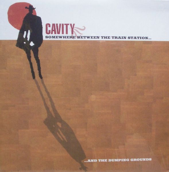 CAVITY - Somewhere Between The Train Station And The Dumping Grounds cover 