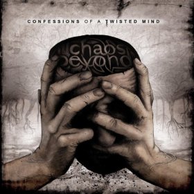 CHAOS BEYOND - Confessions Of A Twisted Mind cover 
