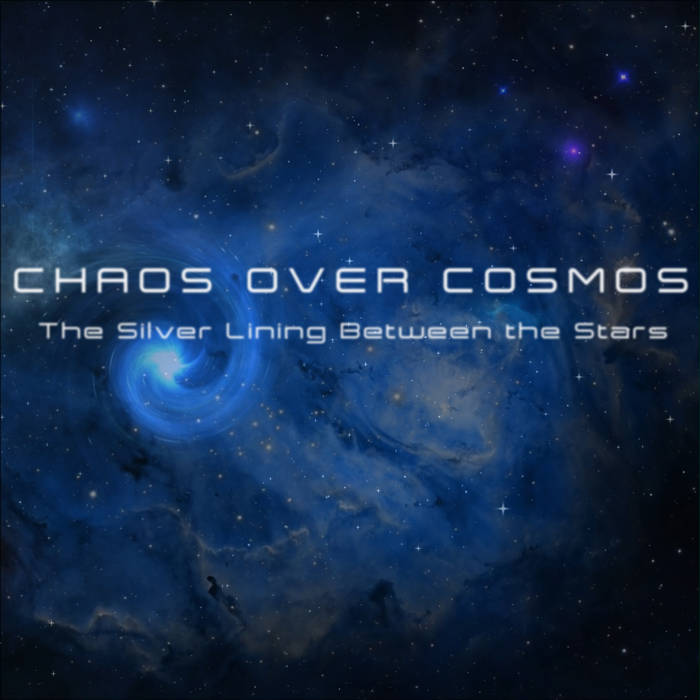 CHAOS OVER COSMOS - The Silver Lining Between the Stars cover 