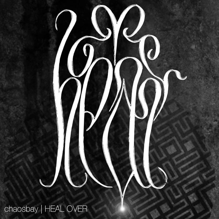 CHAOSBAY - Heal Over cover 