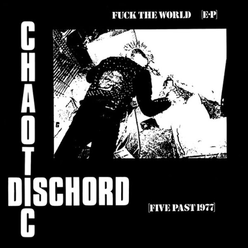 CHAOTIC DISCHORD - Fuck The World EP cover 
