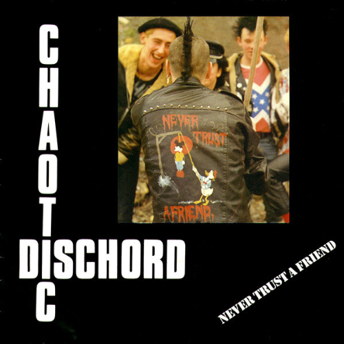 CHAOTIC DISCHORD - Never Trust A Friend cover 