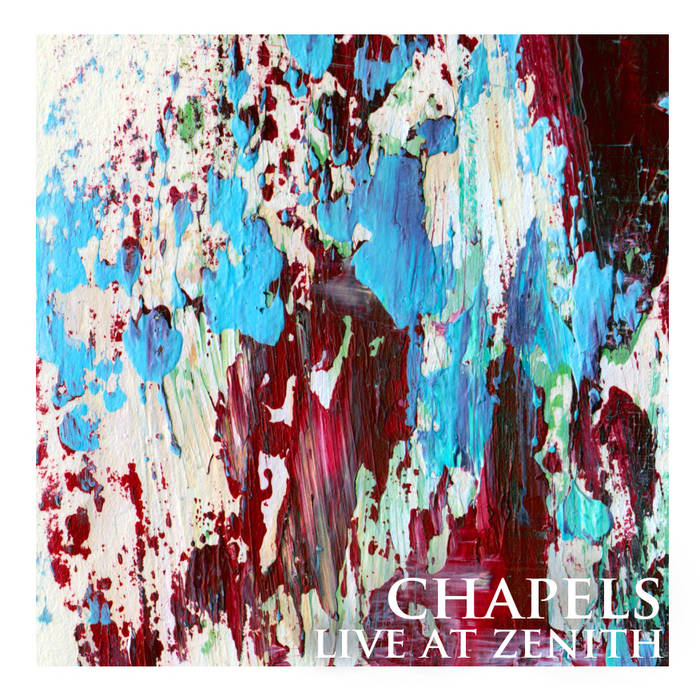 CHAPELS - Live At Zenith cover 