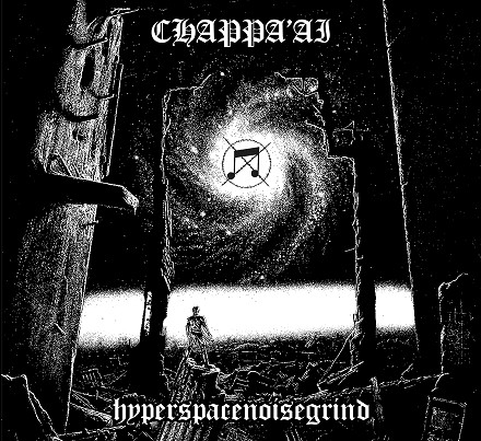 CHAPPA'AI - Hyperspacenoisegrind cover 