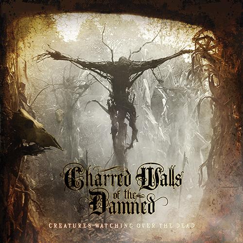 CHARRED WALLS OF THE DAMNED - Creatures Watching over the Dead cover 