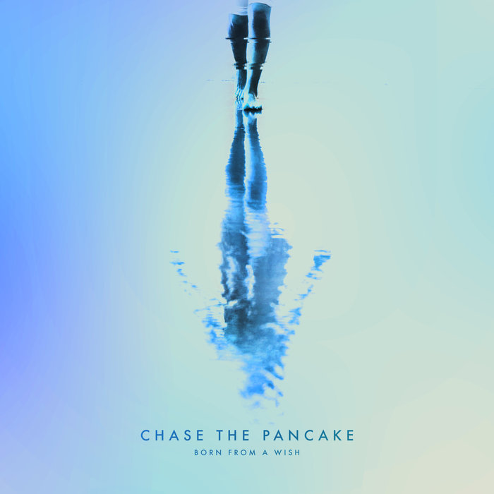 CHASE THE PANCAKE - Born From A Wish cover 