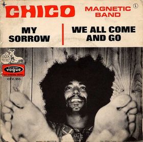 CHICO MAGNETIC BAND - My Sorrow / We All Come And Go cover 