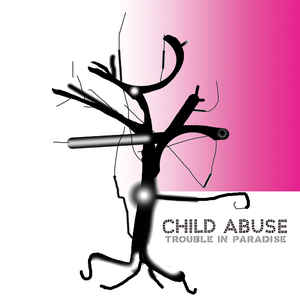 CHILD ABUSE - Trouble In Paradise cover 