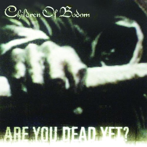 CHILDREN OF BODOM - Are You Dead Yet? cover CHILDREN OF BODOM - Are You Dead Yet? cover