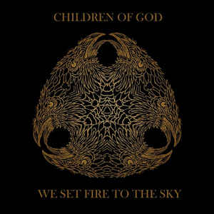 CHILDREN OF GOD - We Set Fire To The Sky cover 