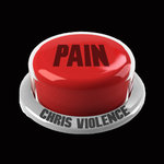 CHRIS VIOLENCE - Push Button Pain cover 