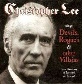 CHRISTOPHER LEE - Sings Devils, Rogues & Other Villains (From Broadway to Bayreuth and Beyond) cover 