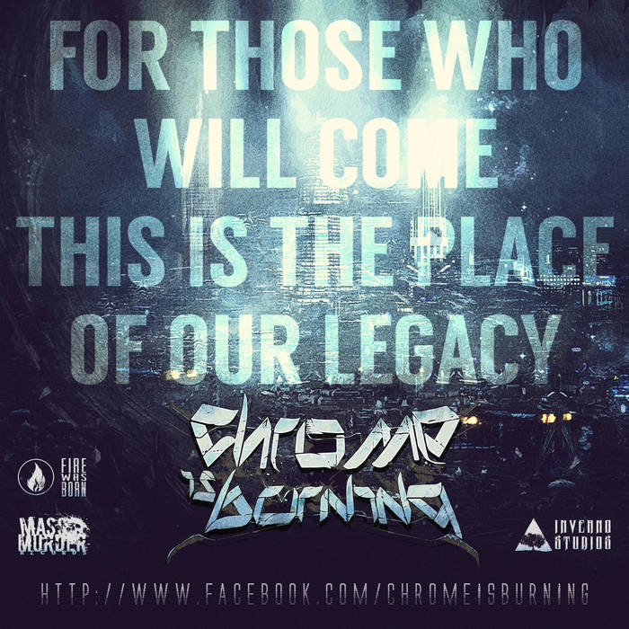 CHROME IS BURNING - The Place Of Our Legacy cover 