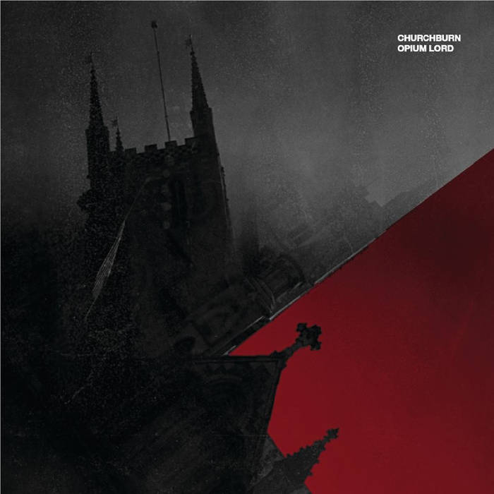CHURCHBURN - Churchburn / Opium Lord cover 