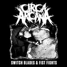 CIRCA ARCANA - Switchblades & Fistfights cover 