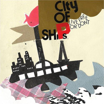 CITY OF SHIPS - Live Free Or Don't cover 