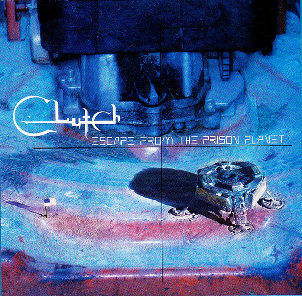 CLUTCH - Escape From the Prison Planet cover 