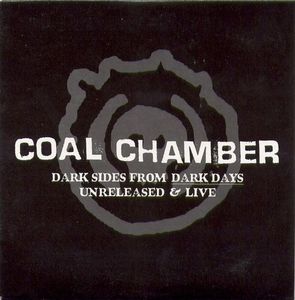 COAL CHAMBER - Dark Sides from Dark Days - Unreleased and Live cover 