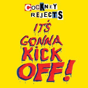 COCKNEY REJECTS - It's Gonna Kick Off! cover 