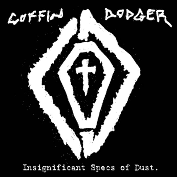 COFFIN DODGER - Insignificant Specs Of Dust cover 