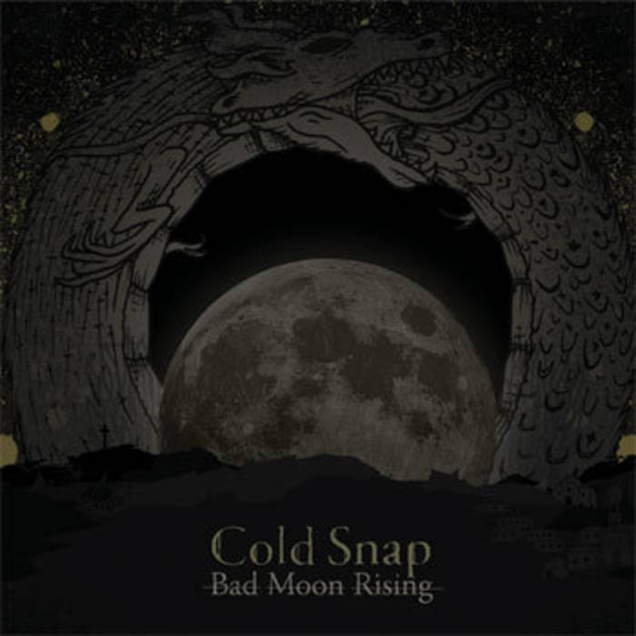COLD SNAP - Bad Moon Rising cover 