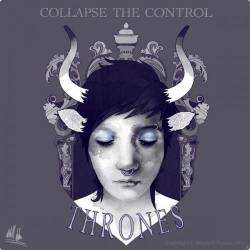 COLLAPSE THE CONTROL - Thrones cover 