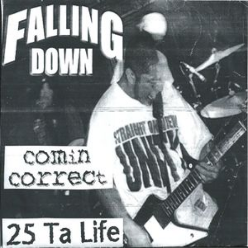 COMIN' CORRECT - Falling Down / Comin Correct / 25 Ta Life cover 