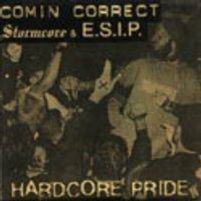 COMIN' CORRECT - Hardcore Pride / 3 Way Split 7