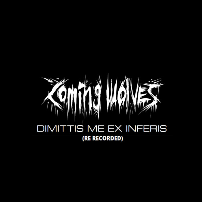 COMING WOLVES - Dimittis Me Ex Inferis cover 